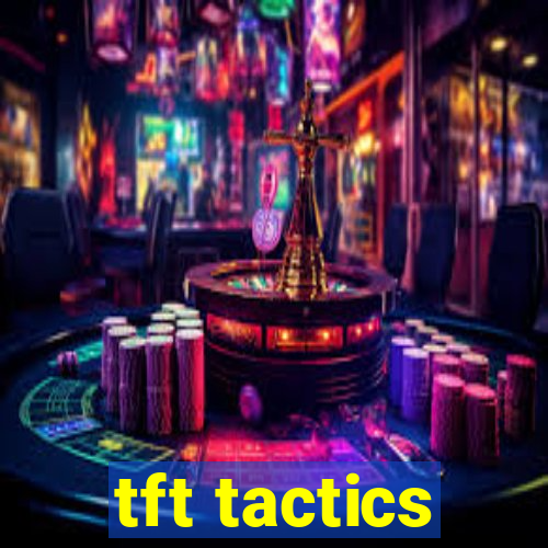 tft tactics